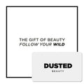 DUSTED BEAUTY - Follow your Wild - Gift Card